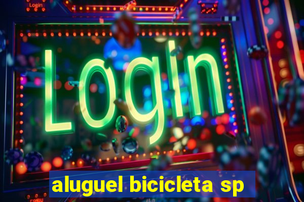 aluguel bicicleta sp